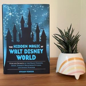 The Hidden Magic of Walt Disney World: Over 600 Secrets, by